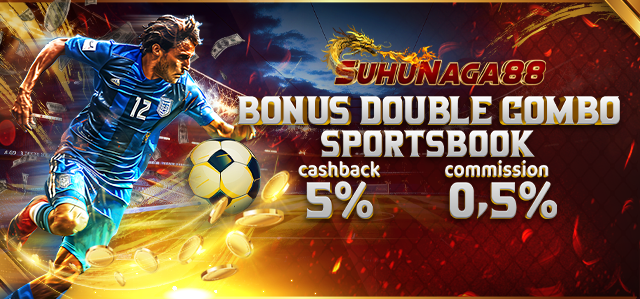 BONUS DOUBLE COMBO SPORTSBOOK [ 5% + 0,5% ]